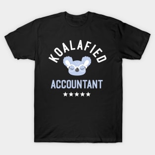 Koalafied Accountant - Funny Gift Idea for Accountants T-Shirt